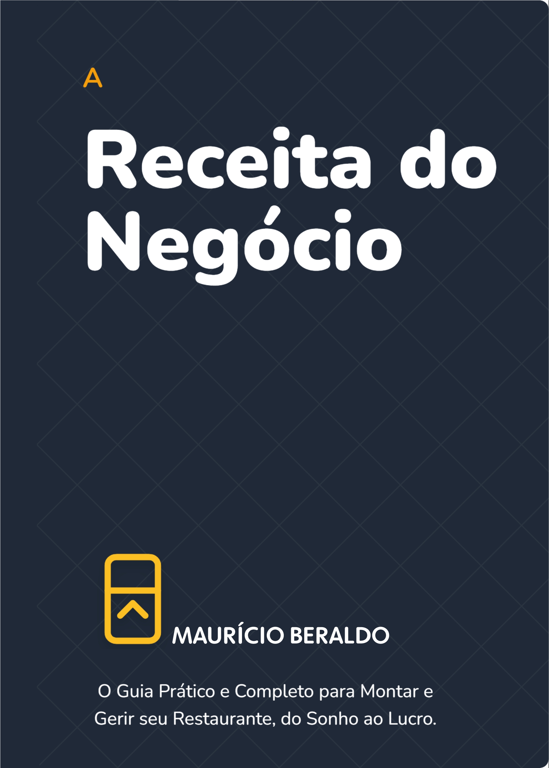 Capa do livro A Receita do Negócio